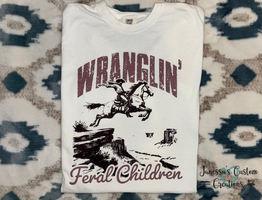 Wranglin’ Feral Children Tee